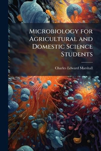 Cover image for Microbiology for Agricultural and Domestic Science Students