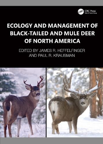 Cover image for Ecology and Management of Black-tailed and Mule Deer of North America