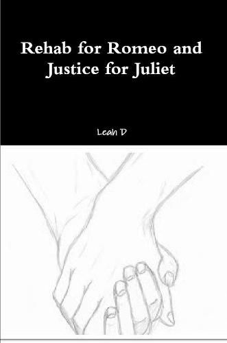 Cover image for Rehab for Romeo and Justice for Juliet