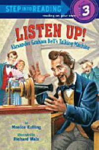 Cover image for Listen Up!: Alexander Graham Bell's Talking Machine