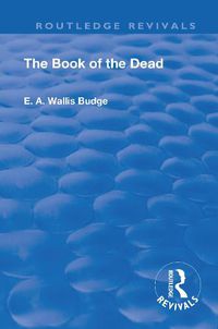 Cover image for Revival: Book Of The Dead (1901): An English translation of the chapters, hymns, etc.