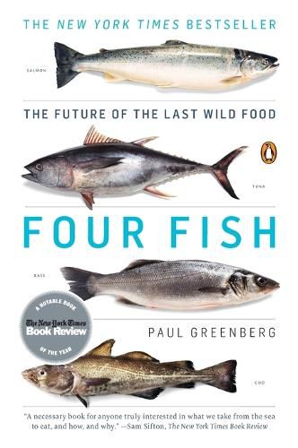 Cover image for Four Fish: The Future of the Last Wild Food