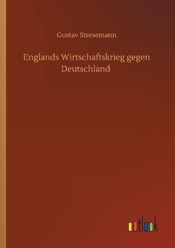 Cover image for Englands Wirtschaftskrieg gegen Deutschland