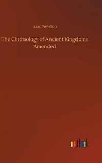 Cover image for The Chronology of Ancient Kingdoms Amended