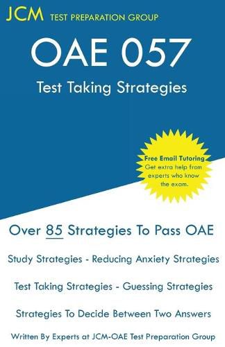 Cover image for OAE 057 - Test Taking Strategies: Free Online Tutoring - New Edition - The latest strategies to pass your exam.