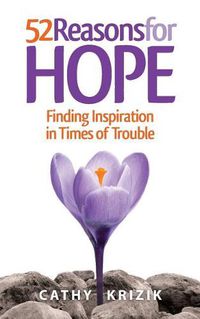 Cover image for 52 Reasons for Hope: Finding Inspiration in Times of Trouble