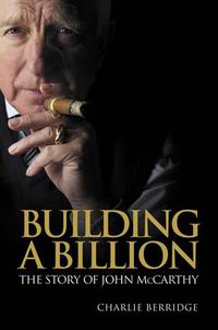 Cover image for Building a Billion: The Story of John McCarthy