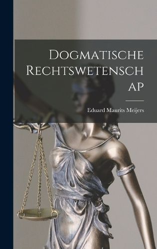 Cover image for Dogmatische Rechtswetenschap