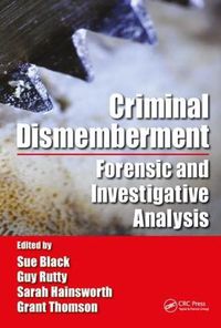 Cover image for Criminal Dismemberment: Forensic and Investigative Analysis