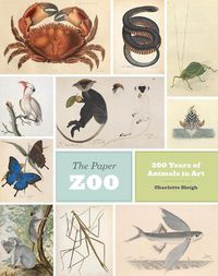 Cover image for The Paper Zoo: 500 Years of Animals in Art