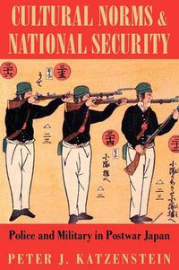 Cover image for Cultural Norms and National Security: Police and Military in Postwar Japan