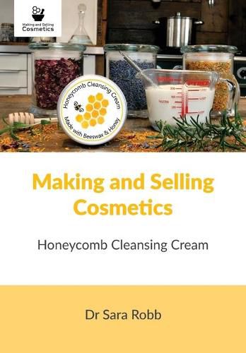 Cover image for Making and Selling Cosmetics: Honeycomb Cleansing Cream