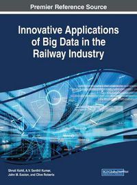 Cover image for Innovative Applications of Big Data in the Railway Industry