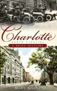 Cover image for Charlotte, North Carolina: A Brief History