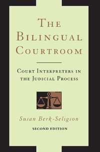 Cover image for The Bilingual Courtroom: Court Interpreters in the Judicial Process, Second Edition