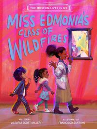 Cover image for Miss Edmonia's Class of Wildfires