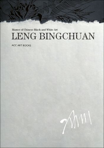 Cover image for Leng Bingchuan: Master of Chinese Black and White Art