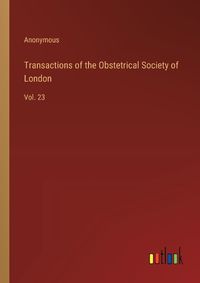 Cover image for Transactions of the Obstetrical Society of London