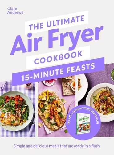 Cover image for The Ultimate Air Fryer Cookbook 15 Minute Feasts