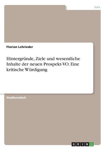 Cover image for Hintergruende, Ziele und wesentliche Inhalte der neuen Prospekt-VO. Eine kritische Wuerdigung