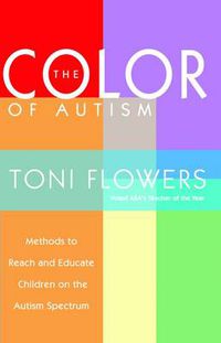 Cover image for The Color of Autism: Methods to Reach and Educate Children on the Autism Spectrum