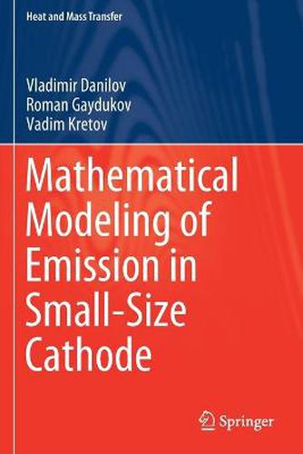 Cover image for Mathematical Modeling of Emission in Small-Size Cathode