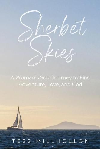 Cover image for Sherbet Skies: A Woman's Solo Journey to Find Adventure, Love, and God