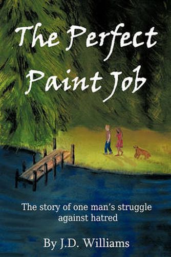 Cover image for The Perfect Paint Job: The Story of One Man's Struggle Against Hatred