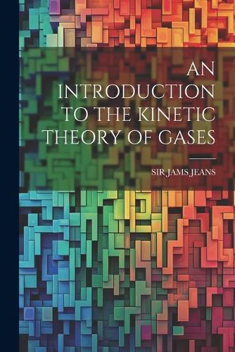 Cover image for An Introduction to the Kinetic Theory of Gases