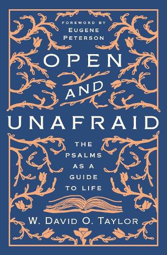 Open and Unafraid: The Psalms as a Guide to Life