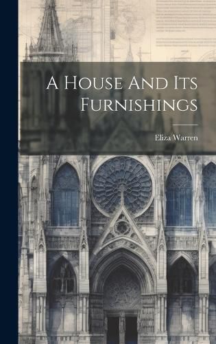 Cover image for A House And Its Furnishings