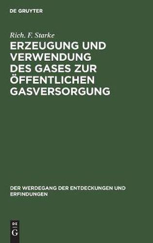 Cover image for Erzeugung Und Verwendung Des Gases Zur OEffentlichen Gasversorgung