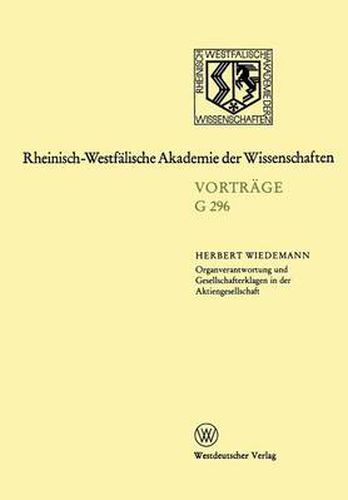 Cover image for Organverantwortung Und Gesellschafterklagen in Der Aktiengesellschaft: 296. Sitzung Am 16. Oktober 1985 in Dusseldorf (Fassung Vom 1. 1. 1989)