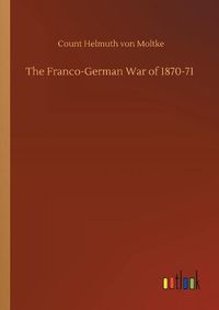 Cover image for The Franco-German War of 1870-71