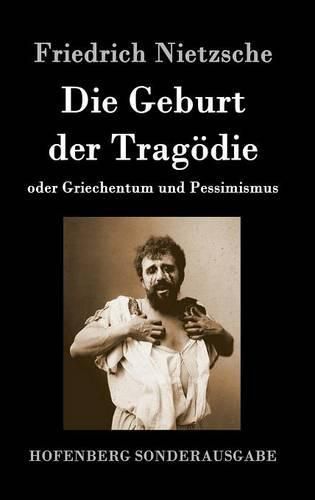 Cover image for Die Geburt der Tragoedie: oder Griechentum und Pessimismus