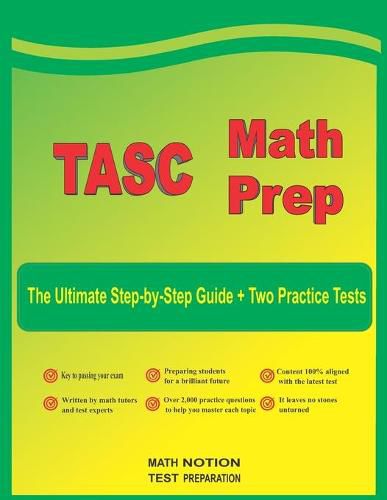 Cover image for TASC Math Prep: The Ultimate Step by Step Guide Plus Two Full-Length TASC Practice Tests