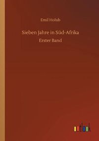 Cover image for Sieben Jahre in Sud-Afrika: Erster Band