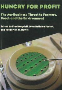 Cover image for Hungry for Profit: The Agribusiness Threat to Farmers, Food and the Environment