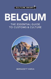 Cover image for Belgium - Culture Smart!: The Essential Guide to Customs & Culture