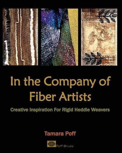 Cover image for In the Company of Fiber Artists: Creative Inspiration for Rigid Heddle Weavers