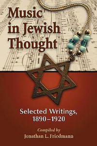 Cover image for Music in Jewish Thought: Selected Writings, 1890-1920