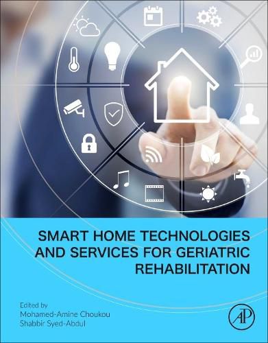 Cover image for Smart Home Technologies and Services for Geriatric Rehabilitation