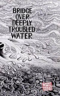 Cover image for Bridge Over Deeply Troubled Waters