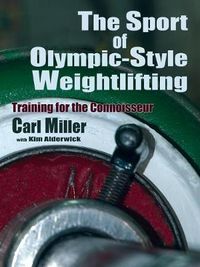 Cover image for The Sport of Olympic-Style Weightlifting: Training for the Connoisseur