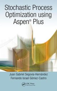 Cover image for Stochastic Process Optimization using Aspen Plus (R)