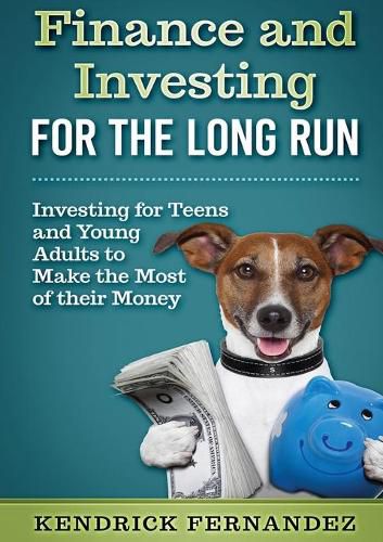 Cover image for Finance and Investing for the Long Run: Investing for Young Adults to Make the Most of Their Money