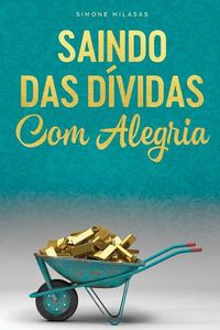 Cover image for SAINDO DAS DIVIDAS COM ALEGRIA - Getting Out of Debt Portuguese