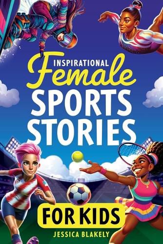 Inspirational Female Sports Stories for Kids