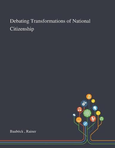 Cover image for Debating Transformations of National Citizenship