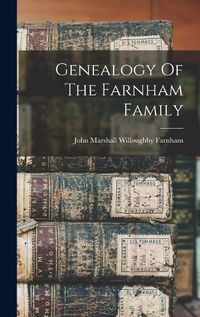 Cover image for Genealogy Of The Farnham Family